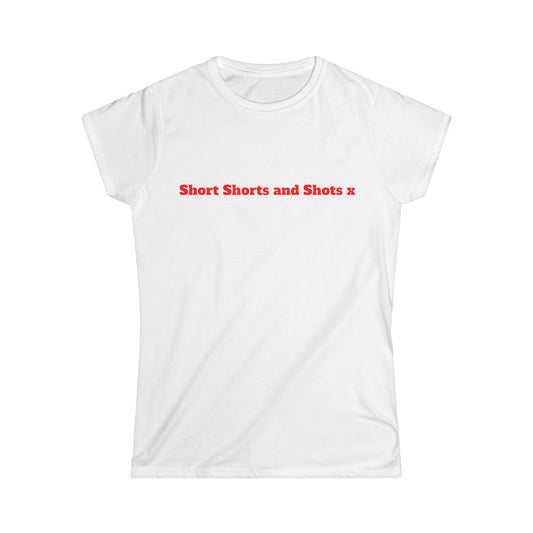 Short Shorts And Shots x T-Shirt