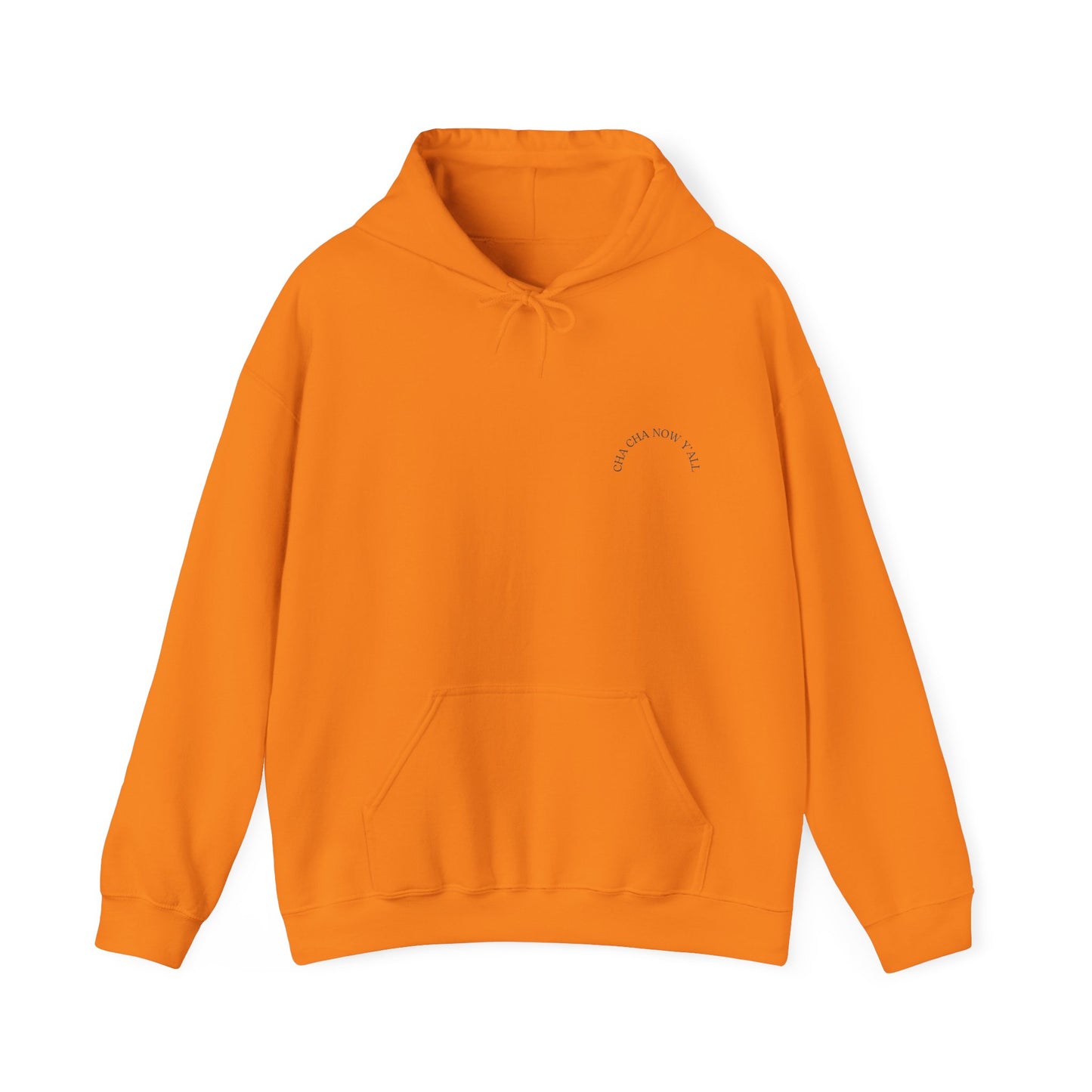 Unisex Cha Cha Now Y'All  Heavy Blend™ Hooded Sweatshirt (Multiple Colours)