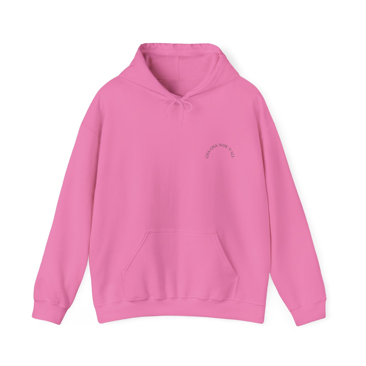 Unisex Cha Cha Now Y'All  Heavy Blend™ Hooded Sweatshirt (Multiple Colours)