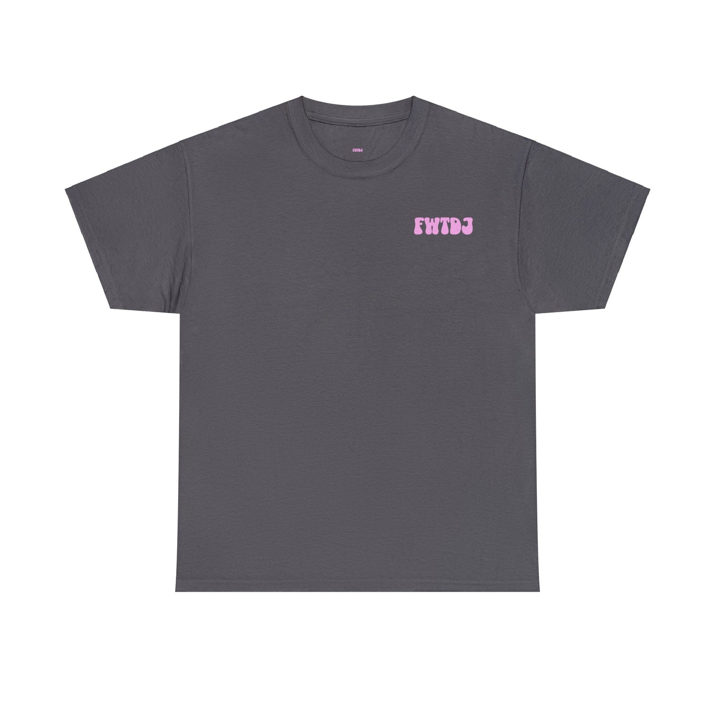 All I Want to Do Is Fuck With The DJ Unisex Heavy Cotton Tee Muliple Colours