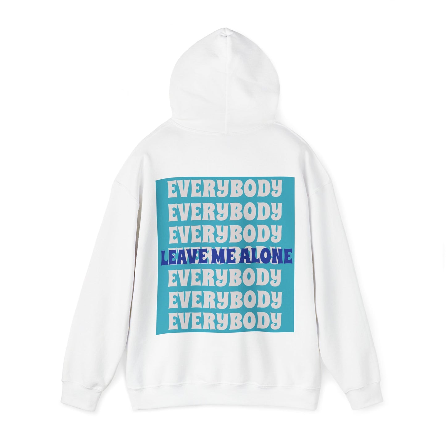 Everybody Leave Me Alone White Unisex Heavy Blend™ Hooded Sweatshirt