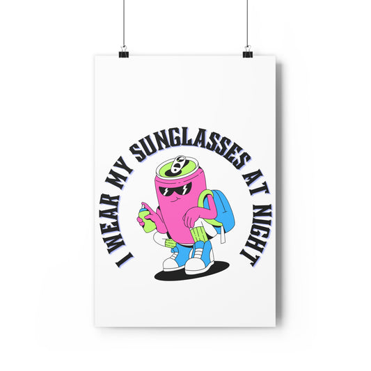 I Wear My Sunglasses At Night PremiumPaper Poster