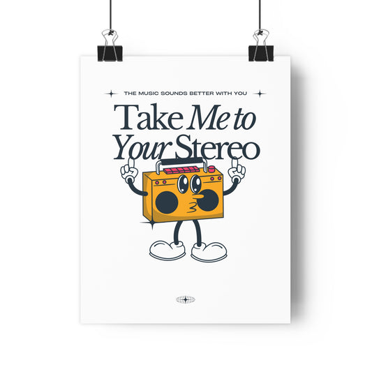 Take Me To Your Stereo Premium Paper Poster