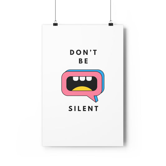 Don't Be Silent Premium Paper Poster